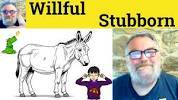<b>Willful</b> vs Stubborn Meaning - Wilful Definition - YouTubeの画像