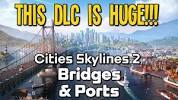 Bridges &amp; Ports <b>DLC</b> for Cities Skylines 2 - Worth The Wait?の画像
